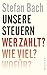 Unsere Steuern by Stefan Bach