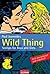 Wild Thing: Sextips for Boys and Girls