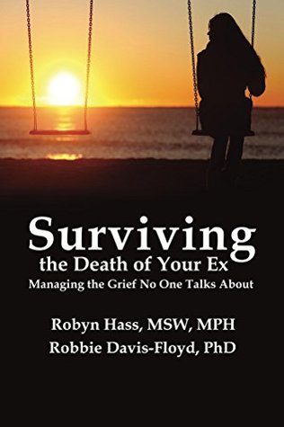 Surviving the Death of Your Ex: Managing the Grief No One Talks About (Kindle Edition)
