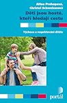 Děti jsou hosté, kteří hledají cestu by Jirina Prekop