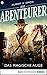 Die Abenteurer - Folge 01: Das magische Auge (Auf den Spuren der Vergangenheit 1) (German Edition)