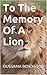 To The Memory Of A Lion by OUSSAMA BENDAOUD