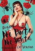 ¡Digo! Ni puta ni santa. Las memorias de La Veneno