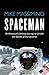 Spaceman: An Astronaut's Unlikely Journey to Unlock the Secrets of the Universe