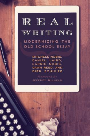 Real Writing: Modernizing the Old School Essay (Paperback)