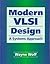 Modern Vlsi Design: A Syste...