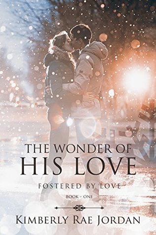 The Wonder of His Love  (Fostered by Love, #1)