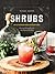 Shrubs: An Old-Fashioned Drink for Modern Times