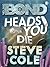 Heads You Die by Steve Cole