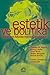 Estetik ve Politika - Realizm-Modernizm Çatışması by Theodor W. Adorno