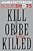 Kill or Be Killed