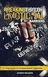 Breaking Through Emotional Barriers: The Four F's to Emotional Freedom