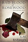 Bad Blood of Rosewood (Rosewood #3)