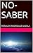 NO-SABER by Reinaldo Rodríguez Anzola