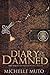 Diary of the Damned by Michelle Muto