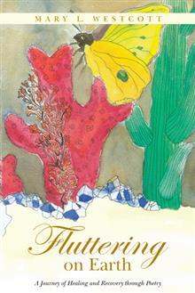 Fluttering on Earth: A Journey of Healing and Recovery through Poetry