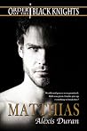 Matthias (Order of the Black Knights, #2) Matthias (Order of the Black Knights, #2)