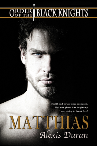 Matthias (Order of the Black Knights, #2)
