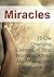 Miracles: 75 Life Changing Lessons to Stop Worrying, Attract Abundance, and Experience Joy: (Miracles, The Secret, Law of Attraction)