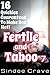 Fertile and Taboo 7 - 16 Quickies Guaranteed To Make You Hot