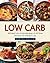 Low Carb: 500 Best Low Carb Recipes of All Time. Recipes for Weight Loss