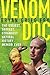 Venom Doc: The Edgiest, Darkest, Strangest Natural History Memoir Ever