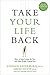 Take Your Life Back by Stephen F. Arterburn