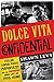 Dolce Vita Confidential: Fellini, Loren, Pucci, Paparazzi, and the Swinging High Life of 1950s Rome