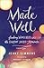 Made Well: Finding Wholeness in the Everyday Sacred Moments