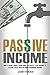 Passive Income: How to Make...