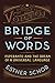 Bridge of Words by Esther Schor
