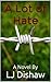 A Lot of Hate (Rock Lake series Book 2)