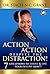 Action Action Despite the Distraction!: 7 Life Lessons to Thrive & Live Your Destiny Now!!!