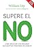 Supere el no: Cómo negociar con personas que adoptan posiciones inflexibles (Gestión 2000) (Spanish Edition)