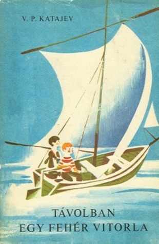 Távolban egy fehér vitorla (Hardcover)