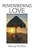 Remembering Love