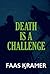 DEATH IS A CHALLENGE