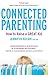 Connected Parenting: How to...