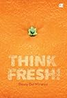 Think Fresh! by Danny Oei Wirianto