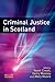 Criminal Justice in Scotland by Hazel Croall