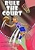 Rule The Court
