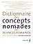 Dictionnaire des concepts nomades en sciences humaines (Traversées) (French Edition)