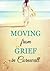 Moving from Grief in Cornwall (2nd edition of "From Cornwall to the Andes")