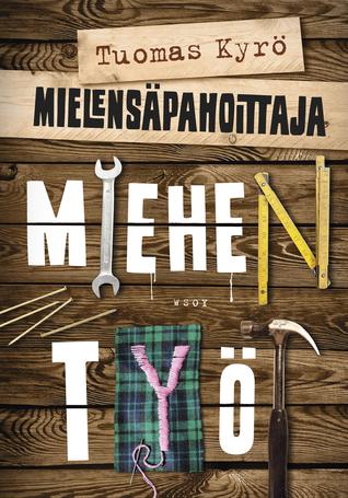 Mielensäpahoittaja – Miehen työt (Hardcover)