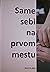 Same sebi na prvom mestu - ...