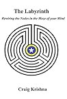 The Labyrinth: Rewiring the Nodes in the Maze of your Mind The Labyrinth: Rewiring the Nodes in the Maze of your Mind
