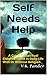 Self Needs Help by V.K. Pandey