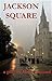 Jackson Square: a play in t...