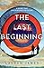 The Last Beginning: A high-concept queer romance about time travel and first love. The sequel to THE NEXT TOGETHER