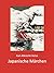 Japanische Märchen: (illustriert) (German Edition)
